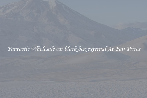 Fantastic Wholesale car black box external At Fair Prices