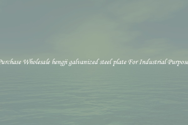 Purchase Wholesale hengji galvanized steel plate For Industrial Purposes