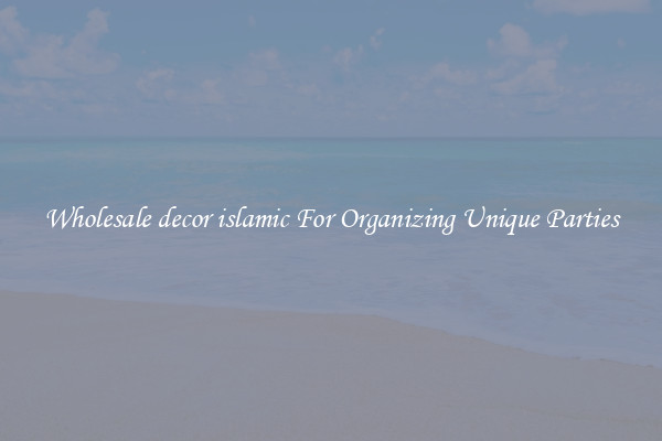 Wholesale decor islamic For Organizing Unique Parties
