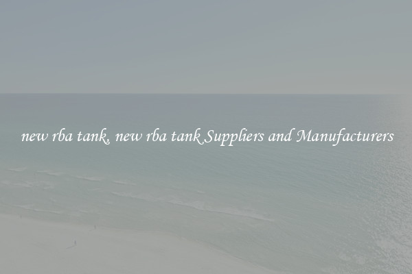 new rba tank, new rba tank Suppliers and Manufacturers