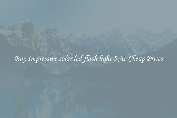 Buy Impressive solar led flash light 5 At Cheap Prices