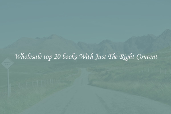 Wholesale top 20 books With Just The Right Content