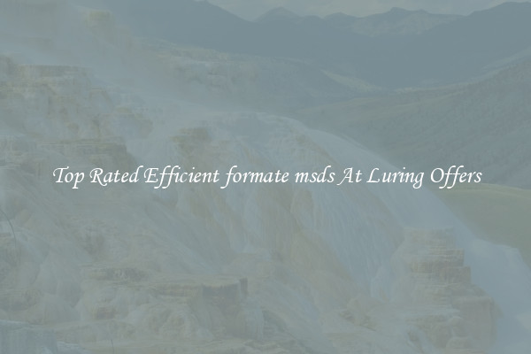 Top Rated Efficient formate msds At Luring Offers