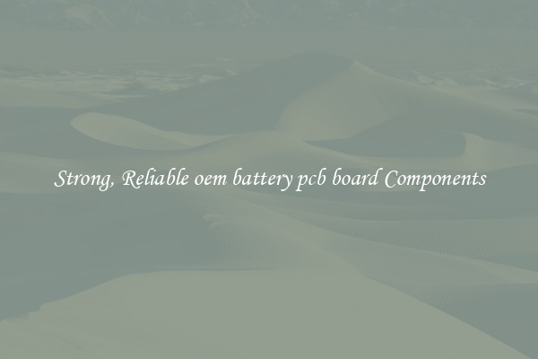 Strong, Reliable oem battery pcb board Components