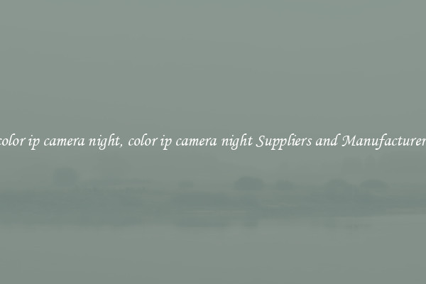 color ip camera night, color ip camera night Suppliers and Manufacturers