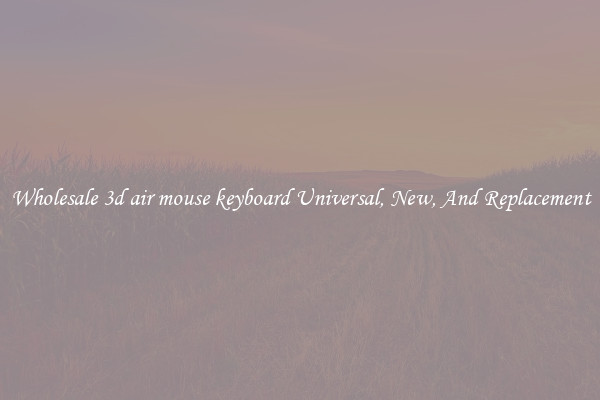 Wholesale 3d air mouse keyboard Universal, New, And Replacement