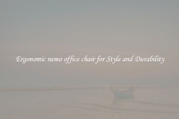 Ergonomic nemo office chair for Style and Durability