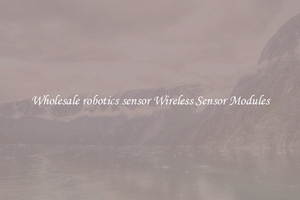 Wholesale robotics sensor Wireless Sensor Modules