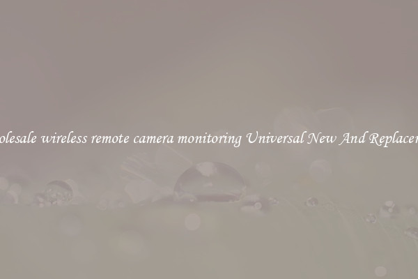 Wholesale wireless remote camera monitoring Universal New And Replacement