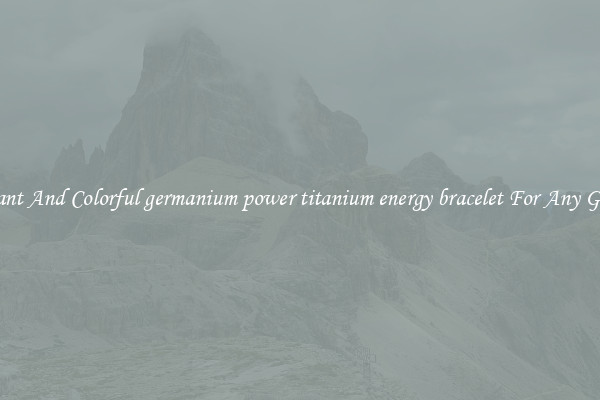 Elegant And Colorful germanium power titanium energy bracelet For Any Gender