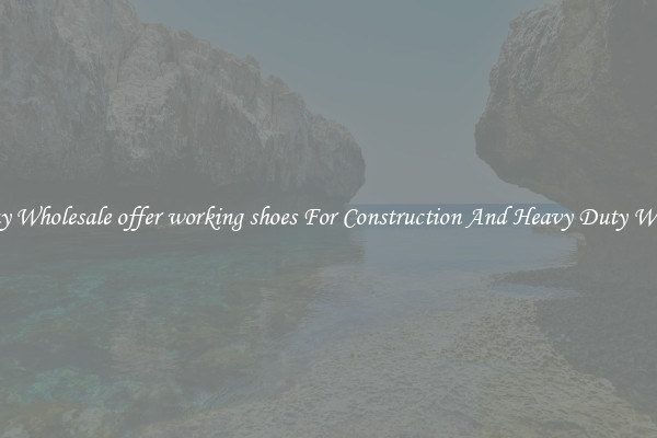 Buy Wholesale offer working shoes For Construction And Heavy Duty Work