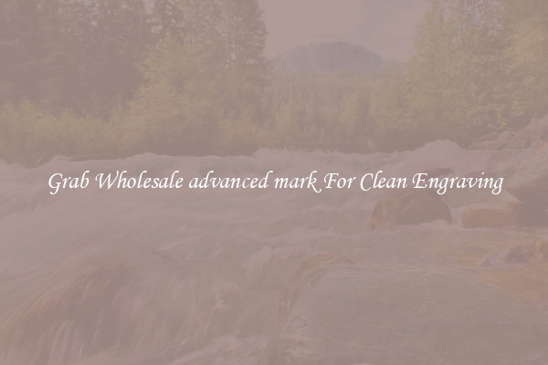 Grab Wholesale advanced mark For Clean Engraving