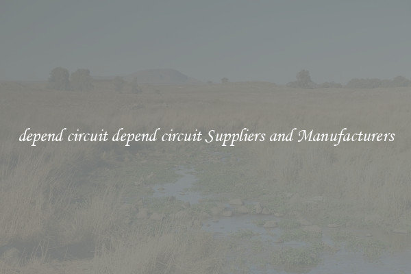 depend circuit depend circuit Suppliers and Manufacturers