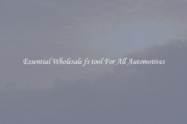 Essential Wholesale fs tool For All Automotives